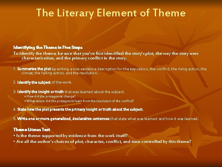 The Literary Element of Theme Identifying the Theme in Five Steps To identify theme,