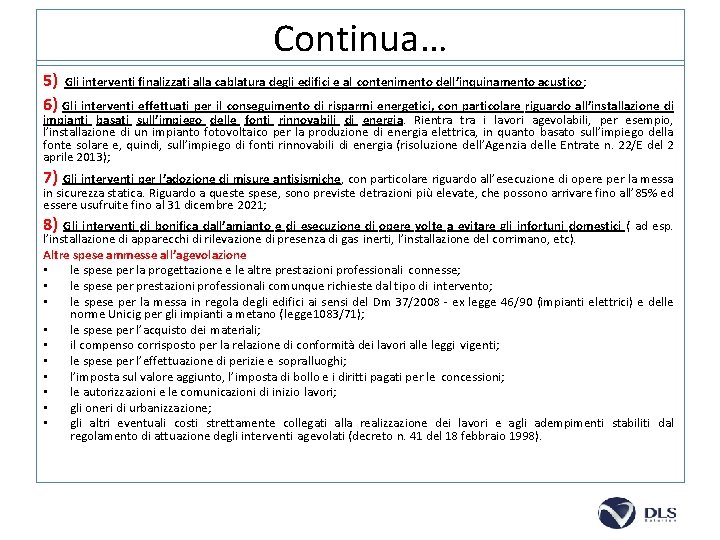  Continua… 5) Gli interventi finalizzati alla cablatura degli edifici e al contenimento dell’inquinamento