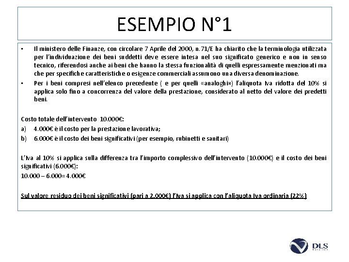 ESEMPIO N° 1 • • Il ministero delle Finanze, con circolare 7 Aprile del