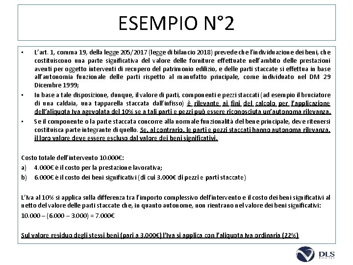 ESEMPIO N° 2 • • • L’art. 1, comma 19, della legge 205/2017 (legge