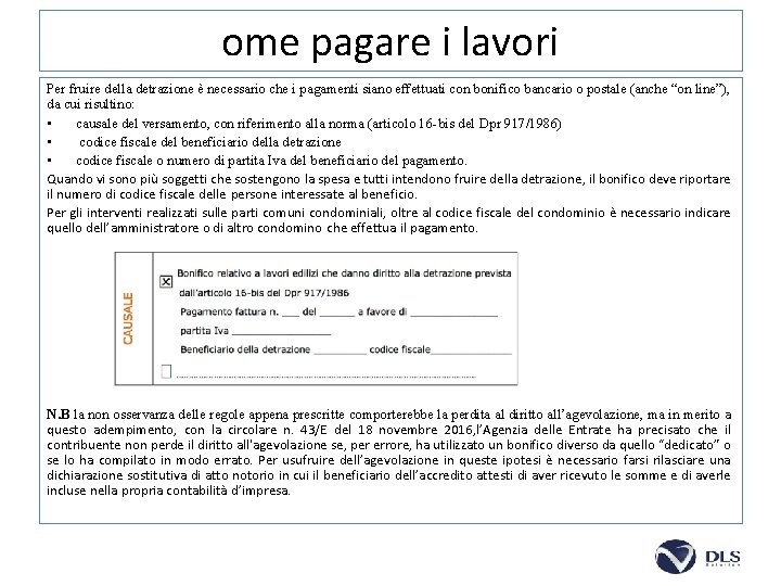  ome pagare i lavori Per fruire della detrazione è necessario che i pagamenti