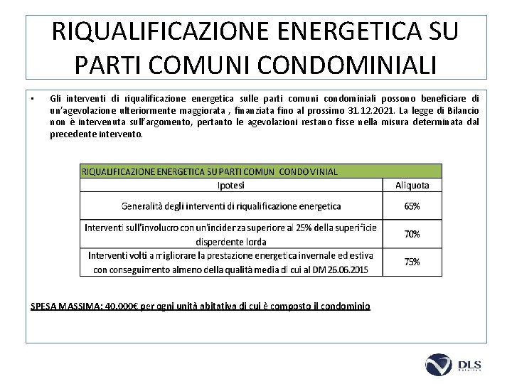 RIQUALIFICAZIONE ENERGETICA SU PARTI COMUNI CONDOMINIALI • Gli interventi di riqualificazione energetica sulle parti