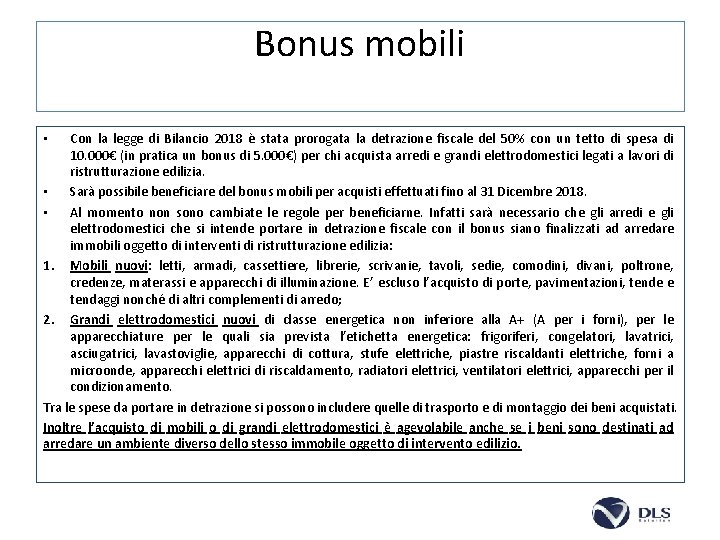 Bonus mobili Con la legge di Bilancio 2018 è stata prorogata la detrazione fiscale