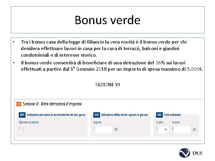 Bonus verde • • Tra i bonus casa della legge di Bilancio la vera