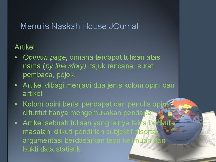 Menulis Naskah House JOurnal Artikel • Opinion page, dimana terdapat tulisan atas nama (by