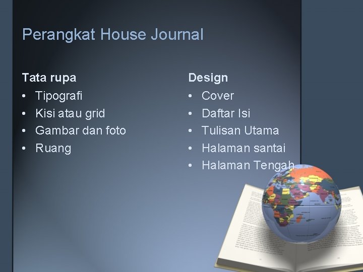 Perangkat House Journal Tata rupa Design • • • Tipografi Kisi atau grid Gambar