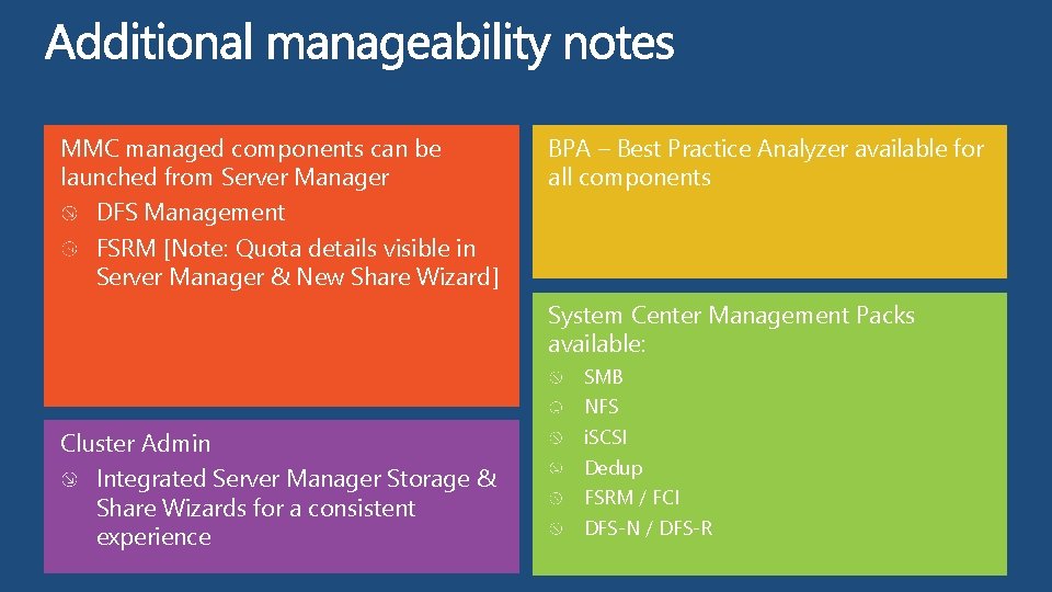 MMC managed components can be launched from Server Manager DFS Management FSRM [Note: Quota