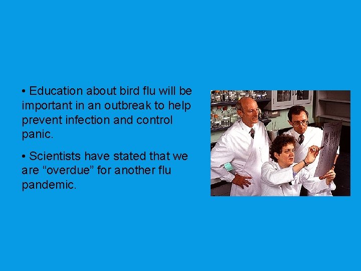  • Education about bird flu will be important in an outbreak to help