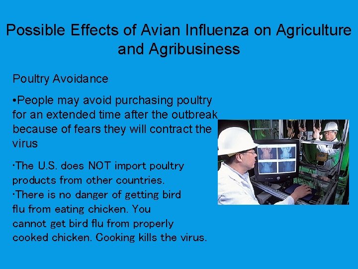 Possible Effects of Avian Influenza on Agriculture and Agribusiness Poultry Avoidance • People may