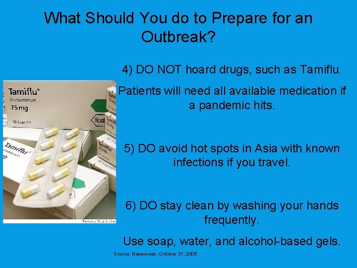 What Should You do to Prepare for an Outbreak? 4) DO NOT hoard drugs,