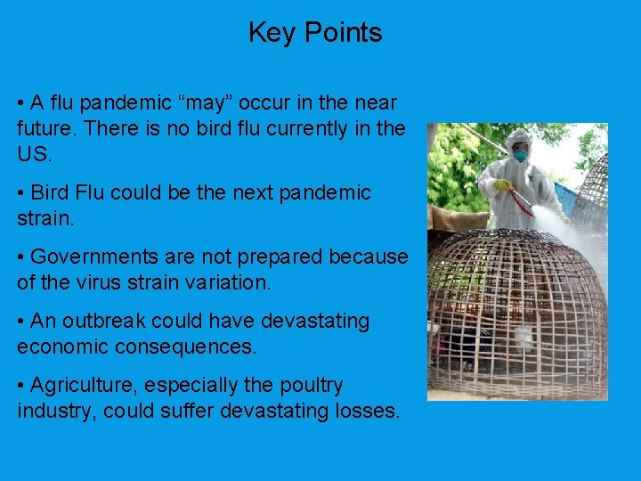 Key Points • A flu pandemic “may” occur in the near future. There is
