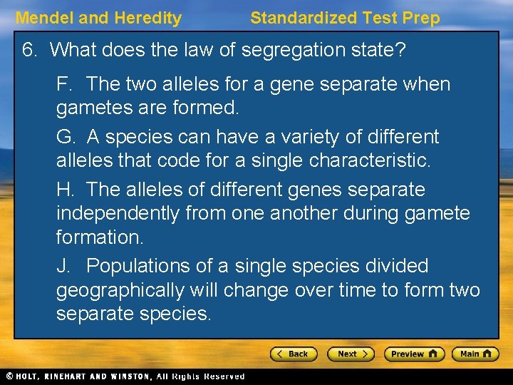 Mendel and Heredity Standardized Test Prep 6. What does the law of segregation state?