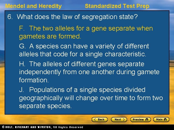 Mendel and Heredity Standardized Test Prep 6. What does the law of segregation state?