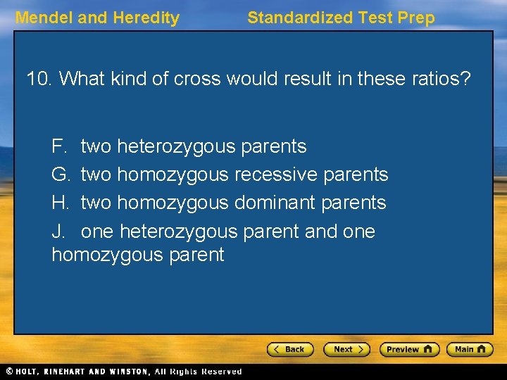 Mendel and Heredity Standardized Test Prep 10. What kind of cross would result in