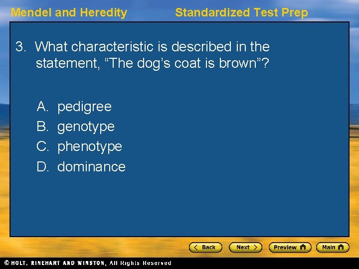 Mendel and Heredity Standardized Test Prep 3. What characteristic is described in the statement,