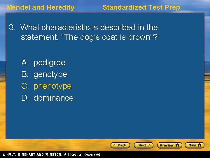 Mendel and Heredity Standardized Test Prep 3. What characteristic is described in the statement,