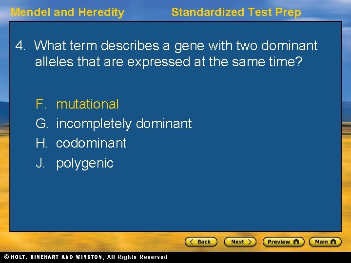 Mendel and Heredity Standardized Test Prep 4. What term describes a gene with two