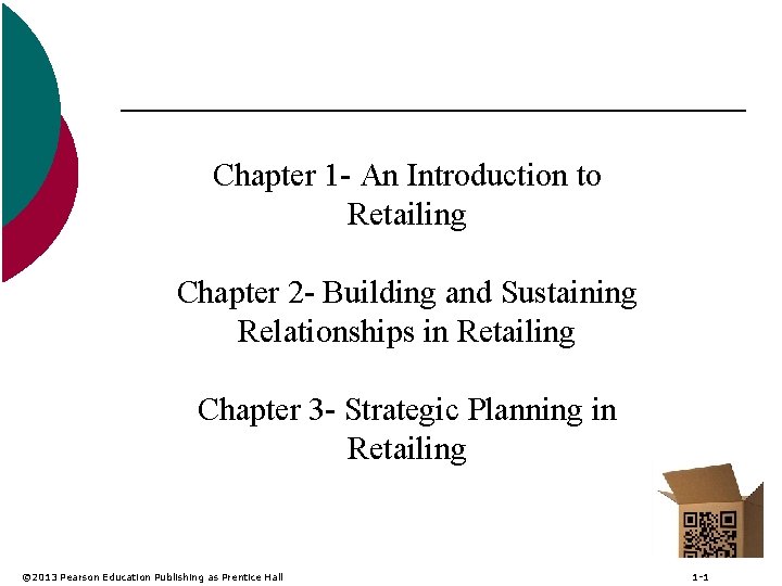 Chapter 1 - An Introduction to Retailing Chapter 2 - Building and Sustaining Relationships