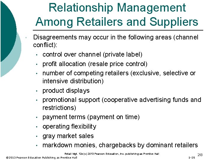 Relationship Management Among Retailers and Suppliers • Disagreements may occur in the following areas