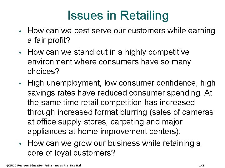Issues in Retailing • • How can we best serve our customers while earning