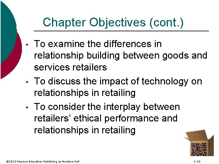 Chapter Objectives (cont. ) • • • To examine the differences in relationship building