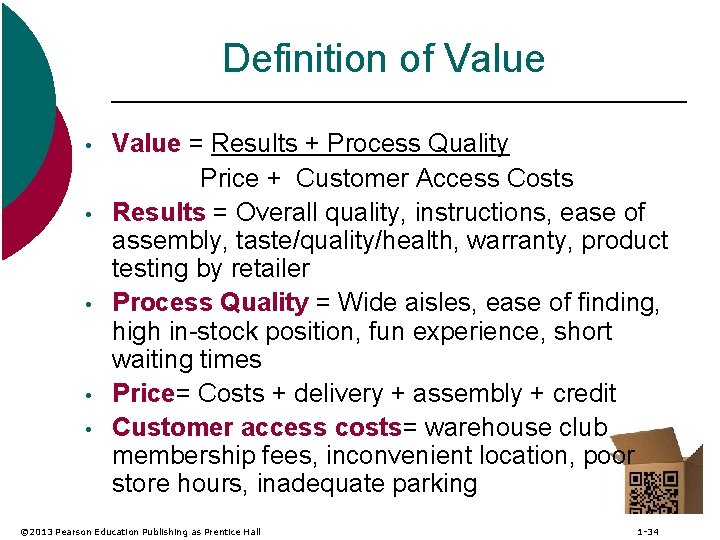 Definition of Value • • • Value = Results + Process Quality Price +