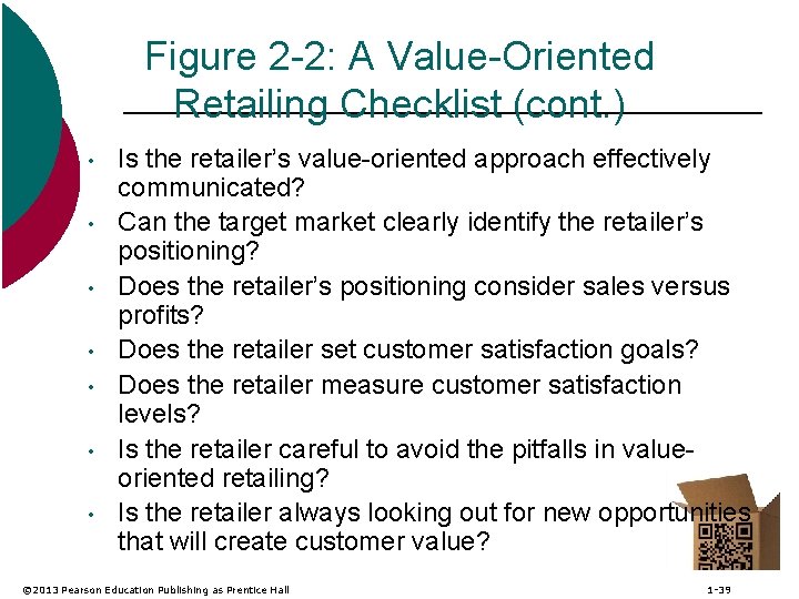 Figure 2 -2: A Value-Oriented Retailing Checklist (cont. ) • • Is the retailer’s