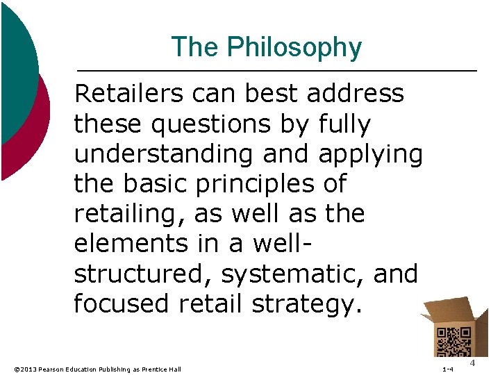 The Philosophy Retailers can best address these questions by fully understanding and applying the