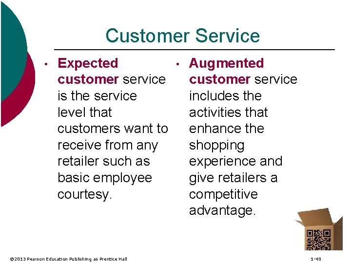 Customer Service • Expected customer service is the service level that customers want to