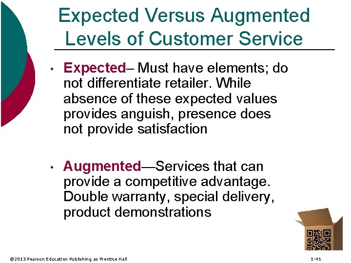 Expected Versus Augmented Levels of Customer Service • Expected– Must have elements; do not