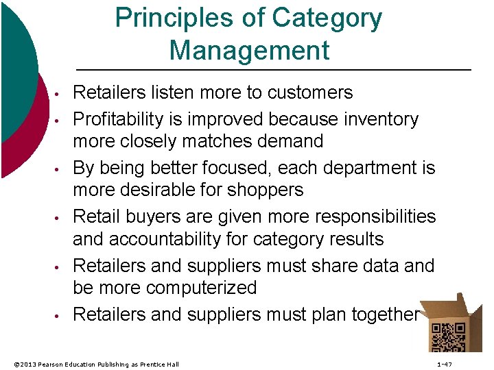 Principles of Category Management • • • Retailers listen more to customers Profitability is