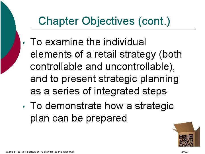 Chapter Objectives (cont. ) • • To examine the individual elements of a retail