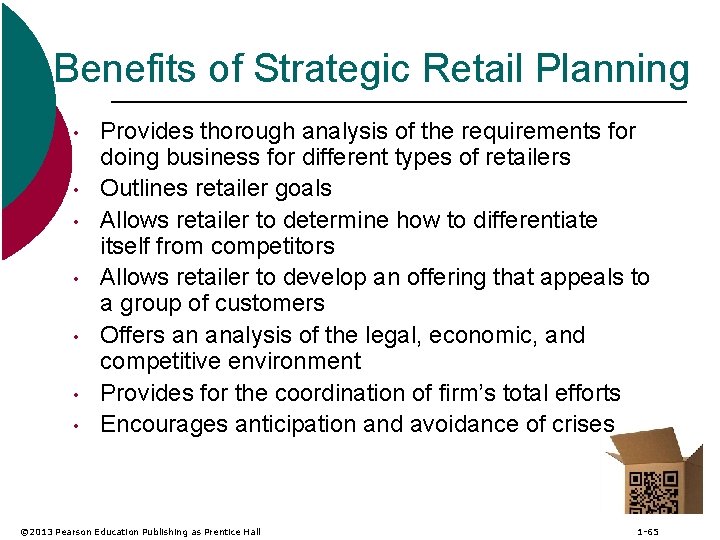 Benefits of Strategic Retail Planning • • Provides thorough analysis of the requirements for