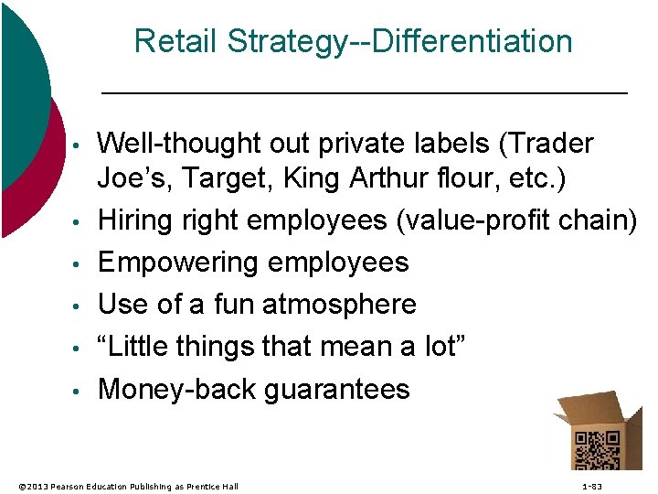 Retail Strategy--Differentiation • • • Well-thought out private labels (Trader Joe’s, Target, King Arthur