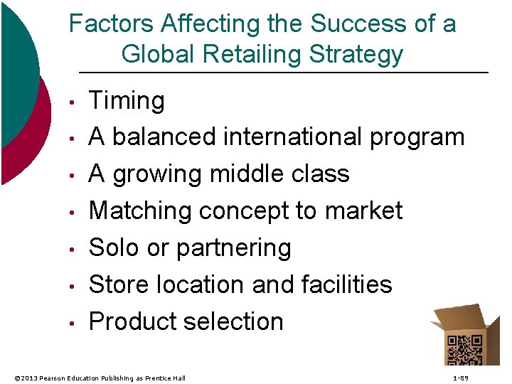 Factors Affecting the Success of a Global Retailing Strategy • • Timing A balanced