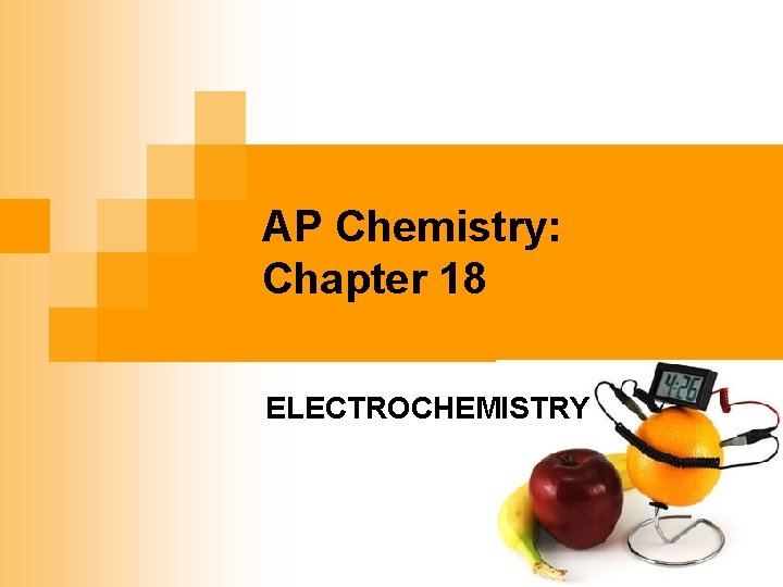 AP Chemistry: Chapter 18 ELECTROCHEMISTRY 