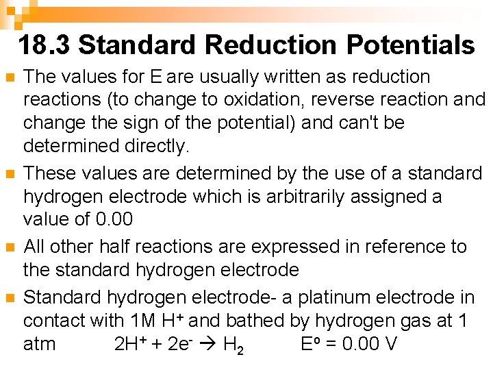 18. 3 Standard Reduction Potentials n n The values for E are usually written