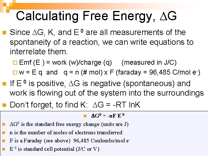 Calculating Free Energy, G n Since G, K, and E 0 are all measurements