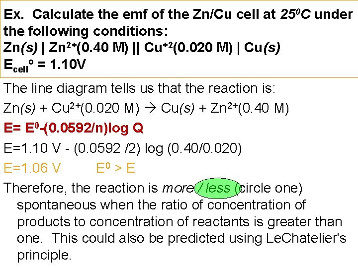 Ex. Calculate the emf of the Zn/Cu cell at 250 C under the following