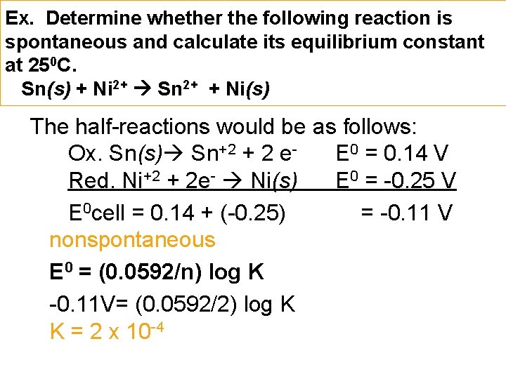 Ex. Determine whether the following reaction is spontaneous and calculate its equilibrium constant at