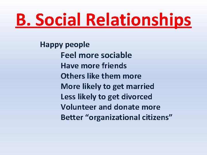 B. Social Relationships Happy people Feel more sociable Have more friends Others like them