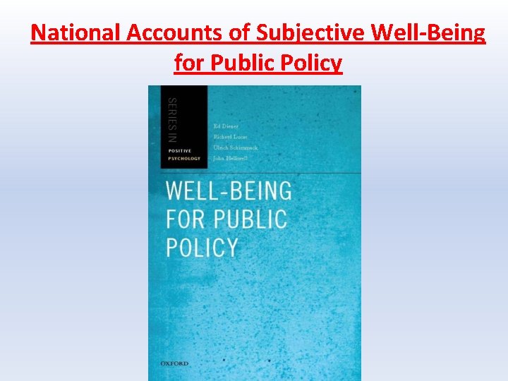 National Accounts of Subjective Well-Being for Public Policy 