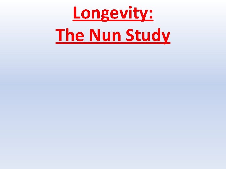 Longevity: The Nun Study 