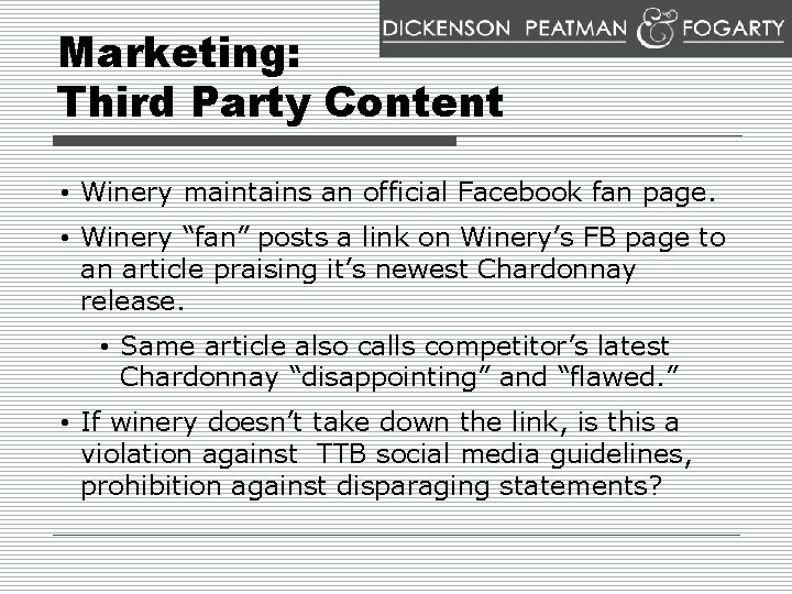Marketing: Third Party Content • Winery maintains an official Facebook fan page. • Winery