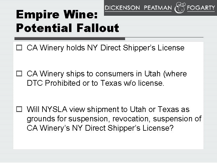 Empire Wine: Potential Fallout o CA Winery holds NY Direct Shipper’s License o CA