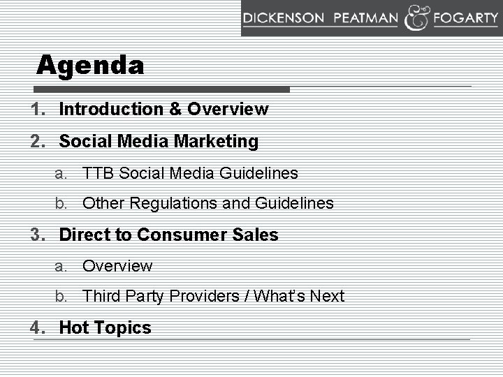 Agenda 1. Introduction & Overview 2. Social Media Marketing a. TTB Social Media Guidelines