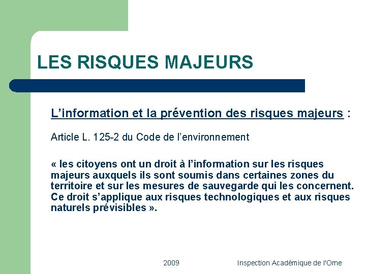 LES RISQUES MAJEURS L’information et la prévention des risques majeurs : Article L. 125