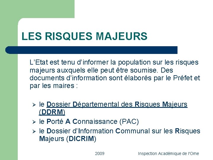 LES RISQUES MAJEURS L’Etat est tenu d’informer la population sur les risques majeurs auxquels