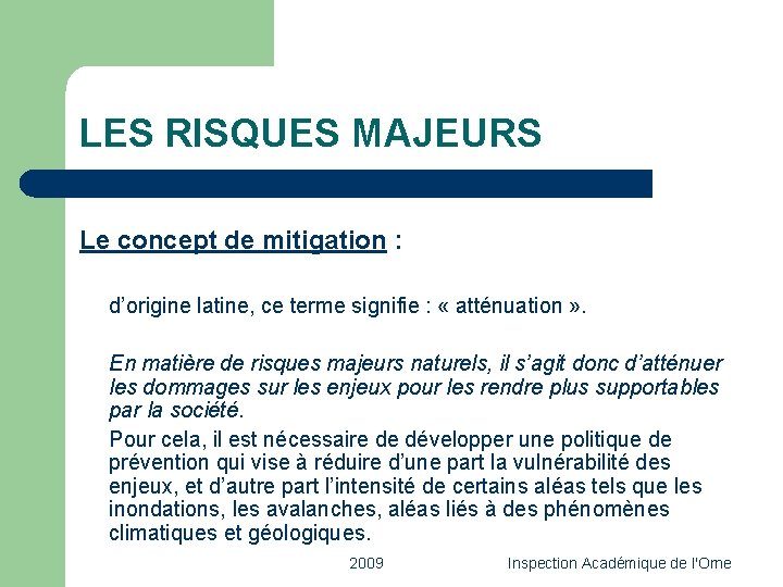 LES RISQUES MAJEURS Le concept de mitigation : d’origine latine, ce terme signifie :