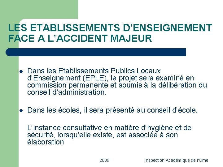 LES ETABLISSEMENTS D’ENSEIGNEMENT FACE A L’ACCIDENT MAJEUR l Dans les Etablissements Publics Locaux d’Enseignement